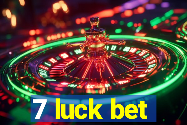 7 luck bet